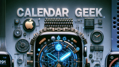 Dissecting the Benefits and Drawbacks of Google Calendar and Apple Calendar on Smart Watches