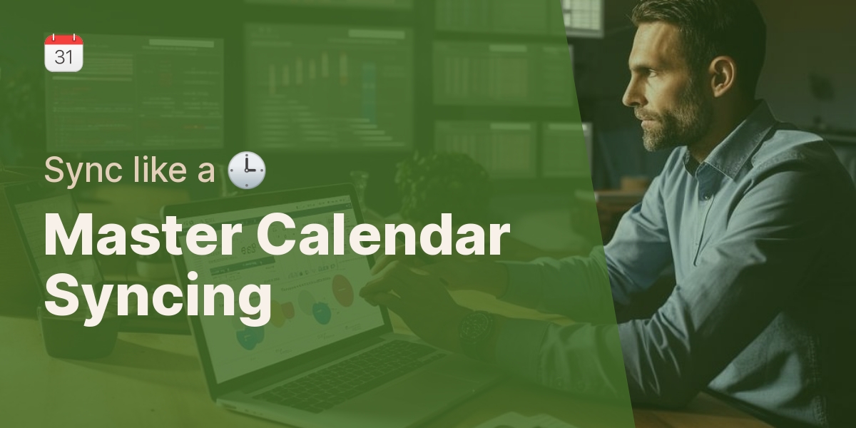 The Ultimate Guide To Calendar Syncing Solutions For Busy Professionals