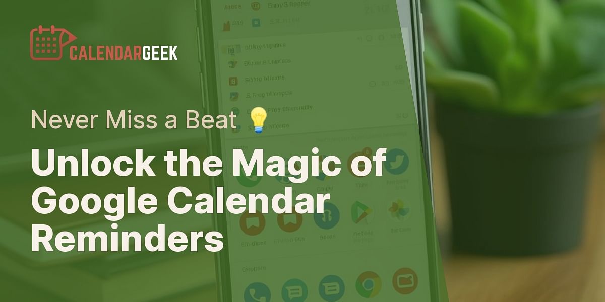 How do Google Calendar reminders work?