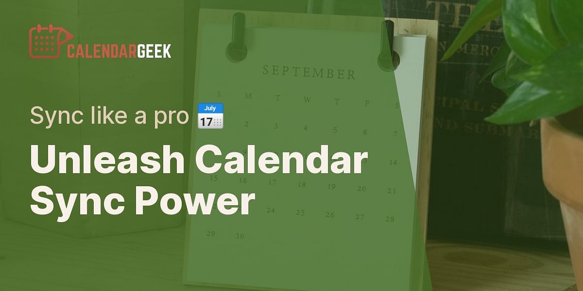 Mastering Google Calendar Sync Across All Devices  Calendar Geek