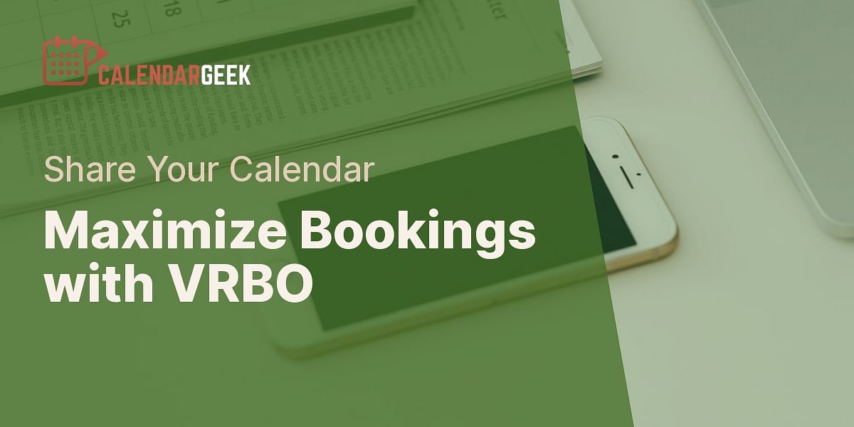 Sharing Your VRBO Calendar A StepbyStep Guide Calendar Geek