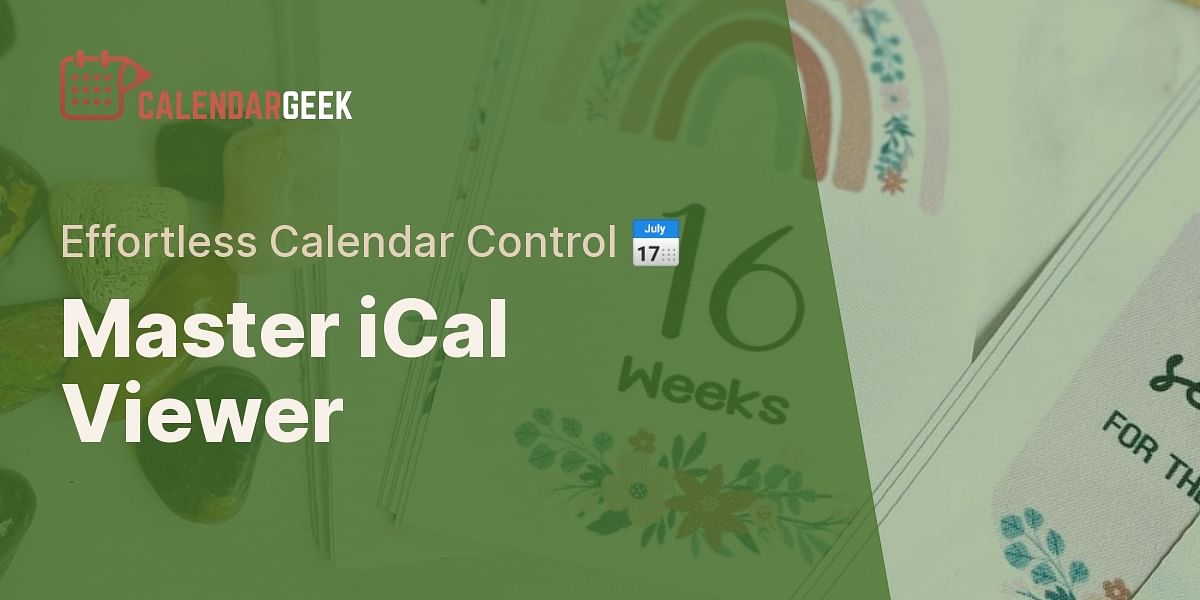 Understanding the iCal Viewer Test and Manage Calendars with Ease