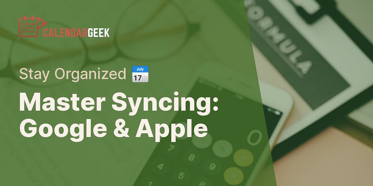 Understanding the Syncing Process: Google Calendar and Apple Calendar Understanding the Syncing Process: Google Calendar and Apple Calendar